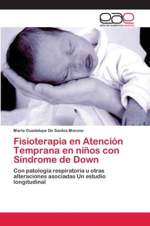 Fisioterapia en Atención Temprana en niños con Síndrome de Down de María Guadalupe de Santos Moreno