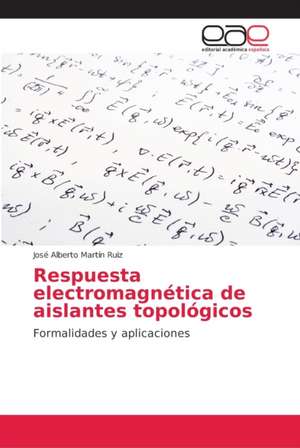 Respuesta electromagnética de aislantes topológicos de José Alberto Martín Ruiz