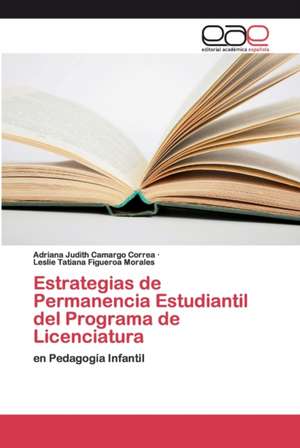 Estrategias de Permanencia Estudiantil del Programa de Licenciatura de Adriana Judith Camargo Correa