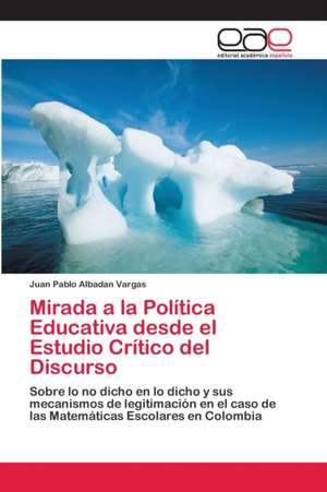 Mirada a la Política Educativa desde el Estudio Crítico del Discurso de Juan Pablo Albadan Vargas