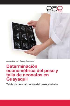 Determinación econométrica del peso y talla de neonatos en Guayaquil de Jorge García