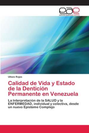 Calidad de Vida y Estado de la Dentición Permanente en Venezuela de Ulises Rojas