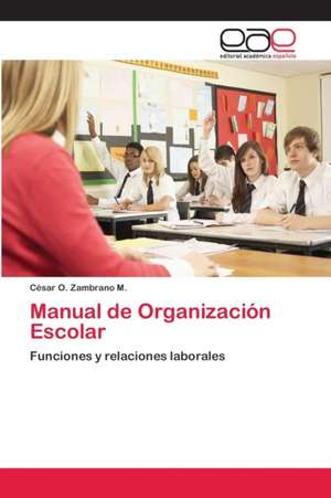 Manual de Organización Escolar de César O. Zambrano M.