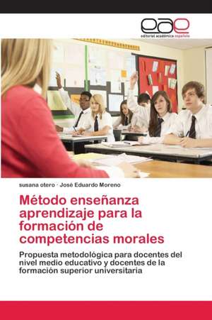 Método enseñanza aprendizaje para la formación de competencias morales de Susana Otero