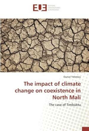 The impact of climate change on coexistence in North Mali de Oumar Yelemou