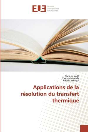 Applications de la résolution du transfert thermique de Naoufal Yadil