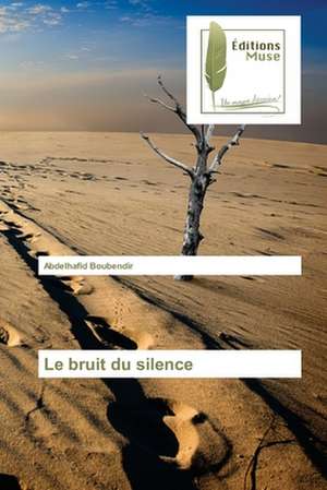 Le bruit du silence de Abdelhafid Boubendir