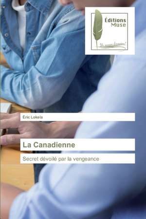 La Canadienne de Éric Lokela
