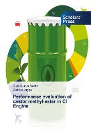 Performance evaluation of castor methyl ester in CI Engine de Sunil Kumar Mahla