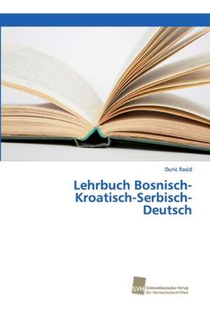 Lehrbuch Bosnisch-Kroatisch-Serbisch-Deutsch de Duric Rasid