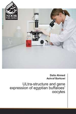 ULtra-structure and gene expression of egyptian buffaloes' oocytes de Dalia Ahmed