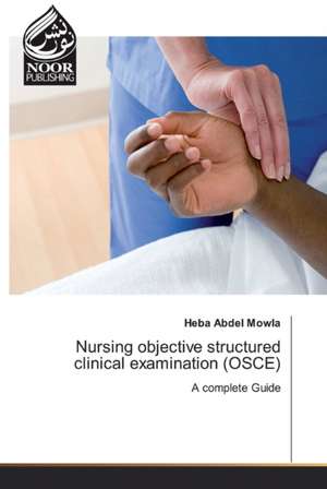 Nursing objective structured clinical examination (OSCE) de Heba Abdel Mowla