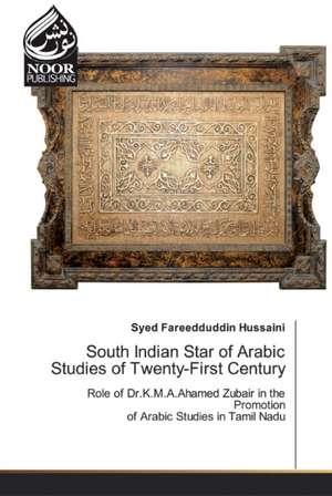 South Indian Star of Arabic Studies of Twenty-First Century de Syed Fareedduddin Hussaini