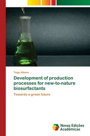 Development of production processes for new-to-nature biosurfactants de Tiago Albano