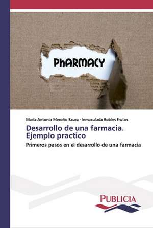 Desarrollo de una farmacia. Ejemplo practico de María Antonia Meroño Saura