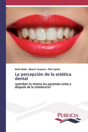 La percepción de la estética dental de Belén Bolás