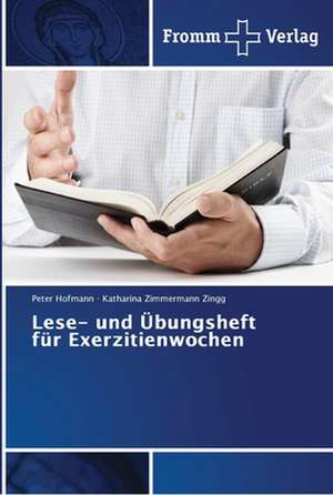 Lese- und Übungsheft für Exerzitienwochen de Peter Hofmann