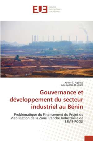 Gouvernance et développement du secteur industriel au Bénin de Xavier C. Agbeto