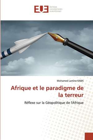 Afrique et le paradigme de la terreur de Mohamed Lamine Kaba