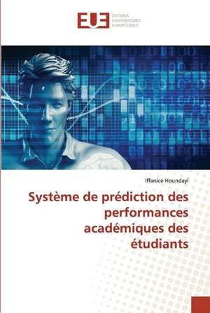 Système de prédiction des performances académiques des étudiants de Iffanice Houndayi