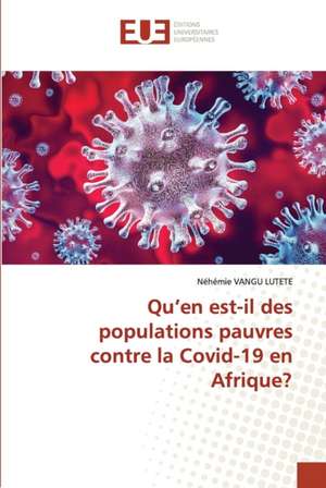 Qu¿en est-il des populations pauvres contre la Covid-19 en Afrique? de Néhémie Vangu Lutete