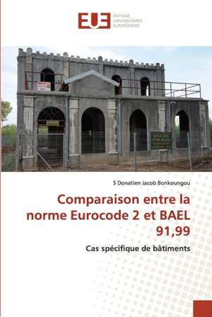 Comparaison entre la norme Eurocode 2 et BAEL 91,99 de S Donatien Jacob Bonkoungou