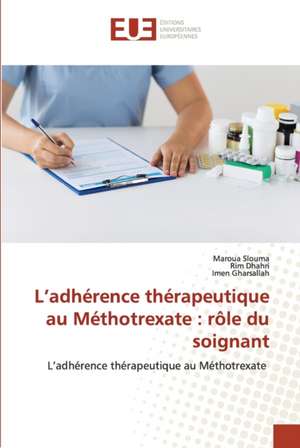 L¿adhérence thérapeutique au Méthotrexate : rôle du soignant de Maroua Slouma