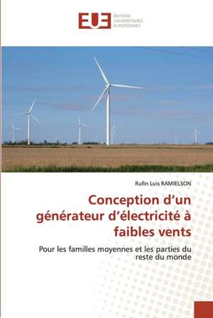 Conception d¿un générateur d¿électricité à faibles vents de Rufin Luis Ramielson