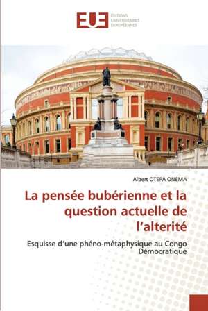 La pensée bubérienne et la question actuelle de l¿alterité de Albert Otepa Onema