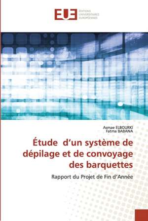 Étude d¿un système de dépilage et de convoyage des barquettes de Asmae Elbourki