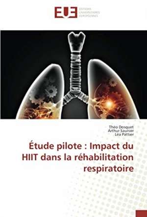 Étude pilote : Impact du HIIT dans la réhabilitation respiratoire de Théo Dosquet