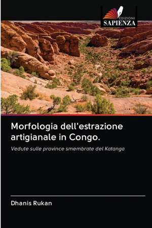 Morfologia dell'estrazione artigianale in Congo. de Dhanis Rukan