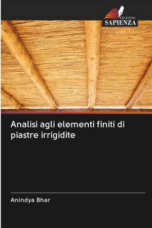 Analisi agli elementi finiti di piastre irrigidite de Anindya Bhar