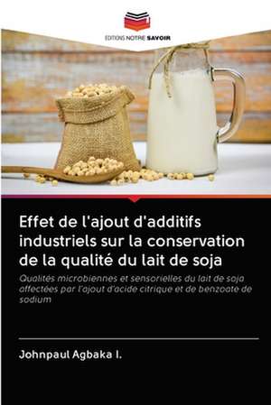 Effet de l'ajout d'additifs industriels sur la conservation de la qualité du lait de soja de Johnpaul Agbaka I.