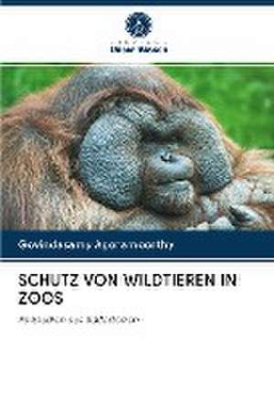 SCHUTZ VON WILDTIEREN IN ZOOS de Govindasamy Agoramoorthy