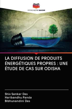 LA DIFFUSION DE PRODUITS ÉNERGÉTIQUES PROPRES : UNE ÉTUDE DE CAS SUR ODISHA de Shiv Sankar Das