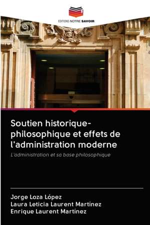 Soutien historique-philosophique et effets de l'administration moderne de Jorge Loza López