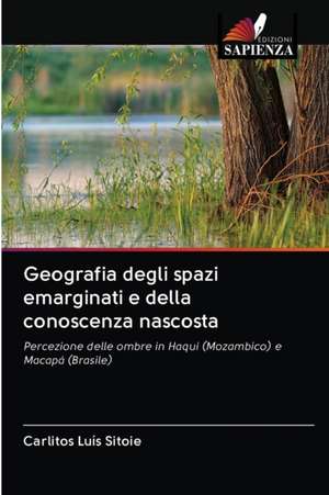 Geografia degli spazi emarginati e della conoscenza nascosta de Carlitos Luís Sitoie