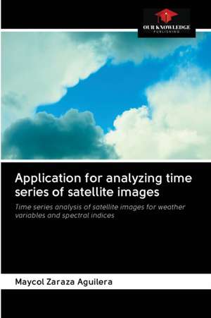 Application for analyzing time series of satellite images de Maycol Zaraza Aguilera