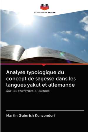 Analyse typologique du concept de sagesse dans les langues yakut et allemande de Martin Guinrish Kunzendorf