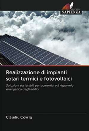 Realizzazione di impianti solari termici e fotovoltaici de Claudiu Covrig