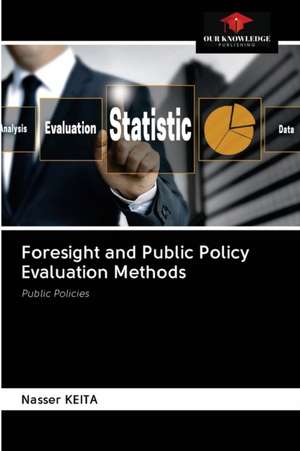 Foresight and Public Policy Evaluation Methods de Nasser Keita