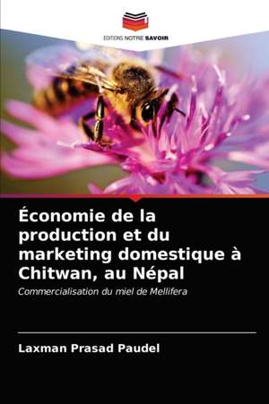 Économie de la production et du marketing domestique à Chitwan, au Népal de Laxman Prasad Paudel