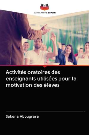 Activités oratoires des enseignants utilisées pour la motivation des élèves de Sakena Abougrara