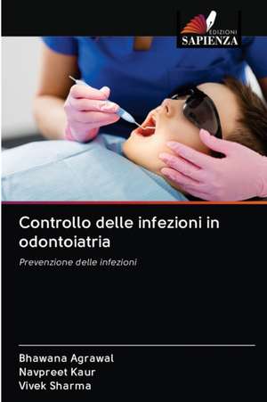 Controllo delle infezioni in odontoiatria de Bhawana Agrawal