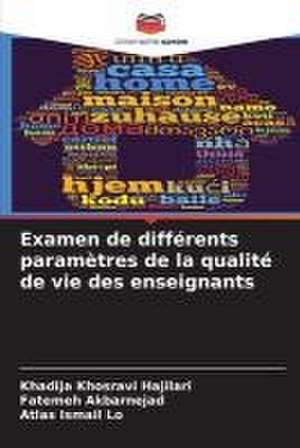 Examen de différents paramètres de la qualité de vie des enseignants de Khadija Khosravi Hajilari