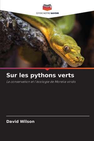 Sur les pythons verts de David Wilson