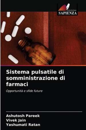 Sistema pulsatile di somministrazione di farmaci de Ashutosh Pareek