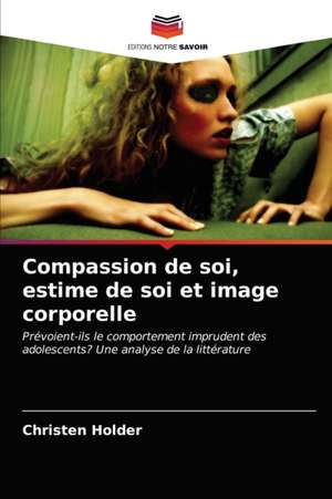 Compassion de soi, estime de soi et image corporelle de Christen Holder