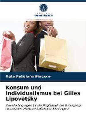 Konsum und Individualismus bei Gilles Lipovetsky de Rute Feliciano Macave